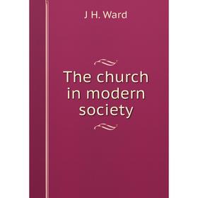 

Книга The church in modern society