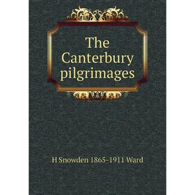

Книга The Canterbury pilgrimages