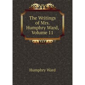 

Книга The Writings of Mrs. Humphry Ward, Volume 11