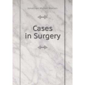 

Книга Cases in Surgery