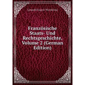 

Книга Französische Staats- Und Rechtsgeschichte, Volume 2 (German Edition)