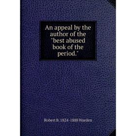 

Книга An appeal by the author of the best abused book of the period.