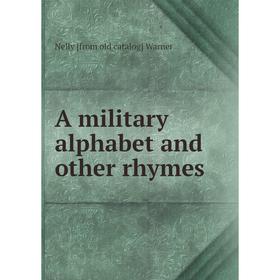 

Книга A military alphabet and other rhymes