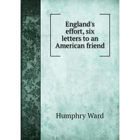 

Книга England's effort, six letters to an American friend