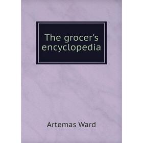 

Книга The grocer's encyclopedia