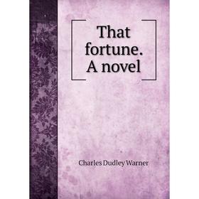 

Книга That fortune. A novel