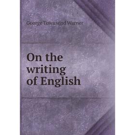 

Книга On the writing of English
