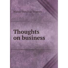 

Книга Thoughts on business