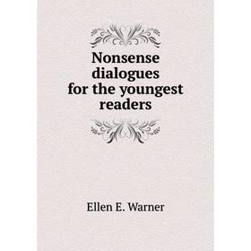 

Книга Nonsense dialogues for the youngest readers