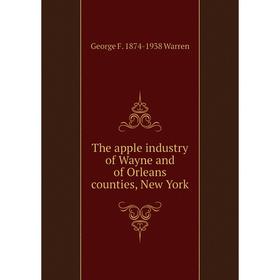 

Книга The apple industry of Wayne and of Orleans counties, New York