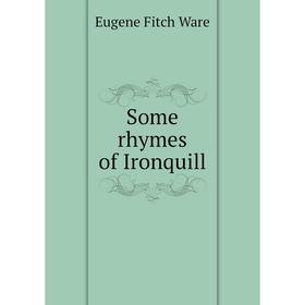 

Книга Some rhymes of Ironquill