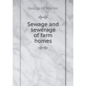 

Книга Sewage and sewerage of farm homes