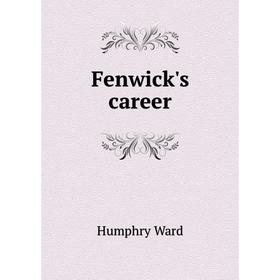 

Книга Fenwick's career