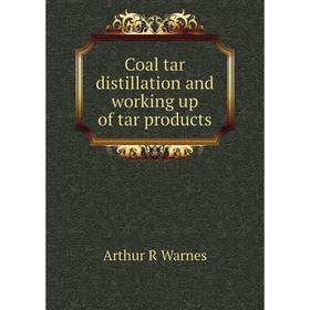 

Книга Coal tar distillation and working up of tar products