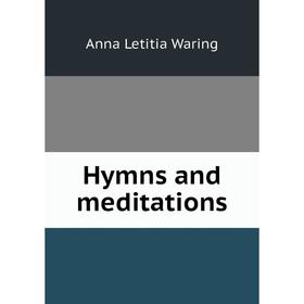 

Книга Hymns and meditations