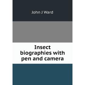 

Книга Insect biographies with pen and camera