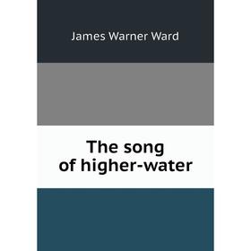 

Книга The song of higher-water