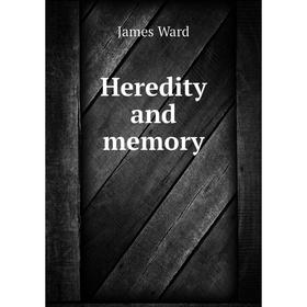 

Книга Heredity and memory