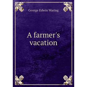 

Книга A farmer's vacation