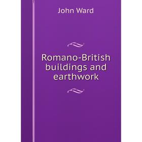 

Книга Romano-British buildings and earthwork