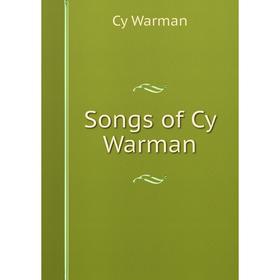 

Книга Songs of Cy Warman