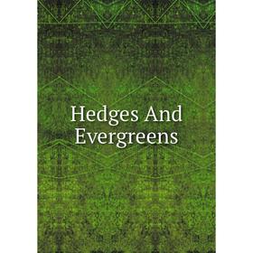 

Книга Hedges And Evergreens