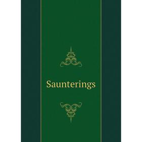 

Книга Saunterings