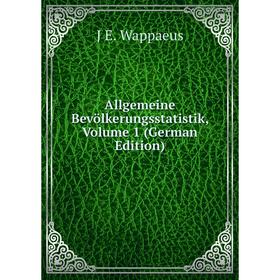 

Книга Allgemeine Bevölkerungsstatistik, Volume 1 (German Edition)