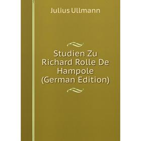 

Книга Studien Zu Richard Rolle De Hampole (German Edition)
