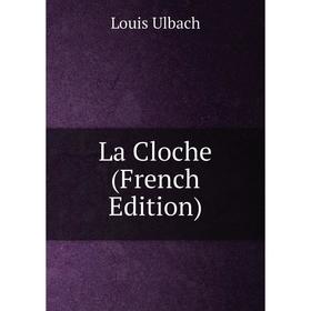 

Книга La Cloche