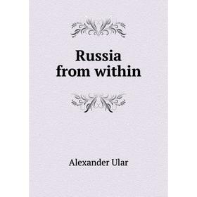 

Книга Russia from within