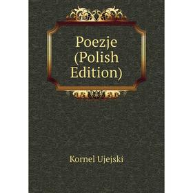 

Книга Poezje (Polish Edition)