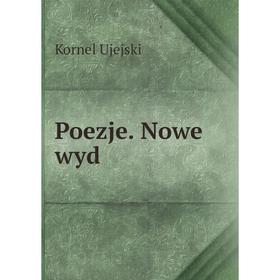 

Книга Poezje. Nowe wyd