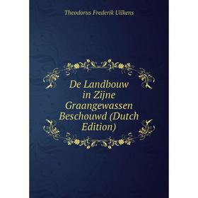 

Книга De Landbouw in Zijne Graangewassen Beschouwd (Dutch Edition)