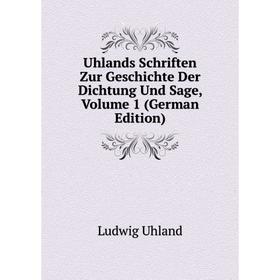 

Книга Uhlands Schriften Zur Geschichte Der Dichtung Und Sage, Volume 1 (German Edition)