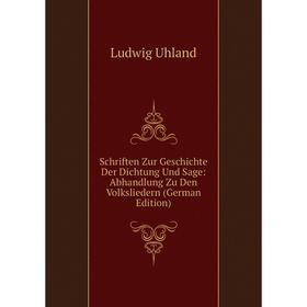 

Книга Schriften Zur Geschichte Der Dichtung Und Sage: Abhandlung Zu Den Volksliedern (German Edition)