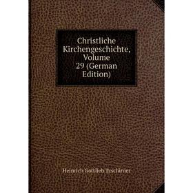 

Книга Christliche Kirchengeschichte, Volume 29 (German Edition)