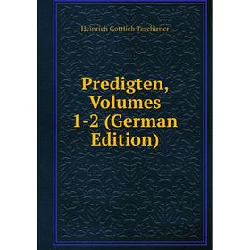 

Книга Predigten, Volumes 1-2 (German Edition)