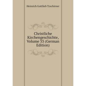 

Книга Christliche Kirchengeschichte, Volume 33 (German Edition)