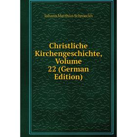 

Книга Christliche Kirchengeschichte, Volume 22 (German Edition)
