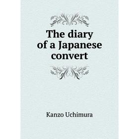 

Книга The diary of a Japanese convert
