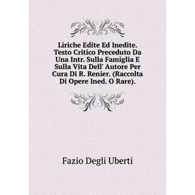 

Книга Liriche Edite Ed Inedite Testo Critico Preceduto Da Una Intr Sulla Famiglia E Sulla Vita Dell' Autore Per Cura Di R Renier (Raccolta Di Opere In