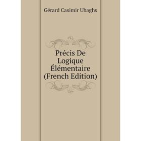 

Книга Précis De Logique Élémentaire (French Edition)