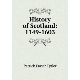 

Книга History of Scotland: 1149-1603