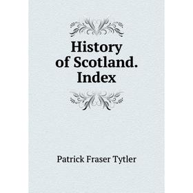 

Книга History of Scotland. Index