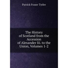 

Книга The History of Scotland from the Accession of Alexander Iii. to the Union, Volumes 1-2