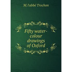 

Книга Fifty water-colour drawings of Oxford
