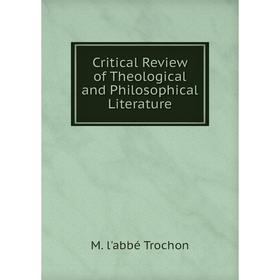 

Книга Critical Review of Theological and Philosophical Literature