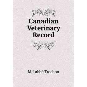 

Книга Canadian Veterinary Record