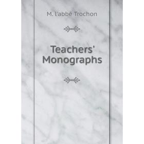 

Книга Teachers' Monographs